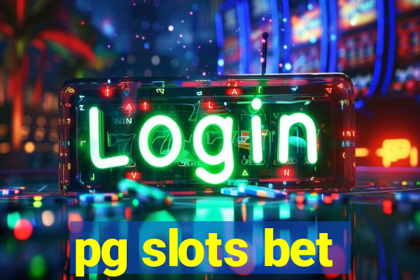pg slots bet